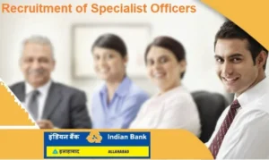 Indian Bank Specialist Officer Vacancy Recruitment 2024